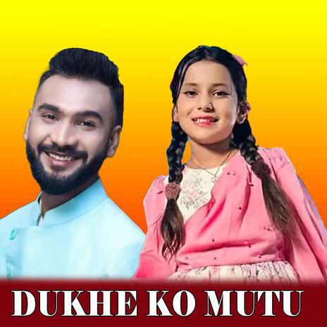 DUKHE KO MUTU | Boomplay Music