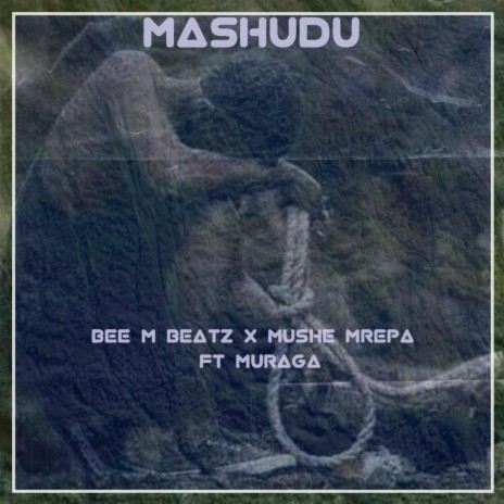 MASHUDU ft. Mushe Mrepa & Muraga | Boomplay Music