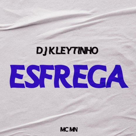 Esfrega ft. Mc Mn | Boomplay Music