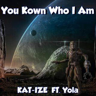 You Kown Who I Am