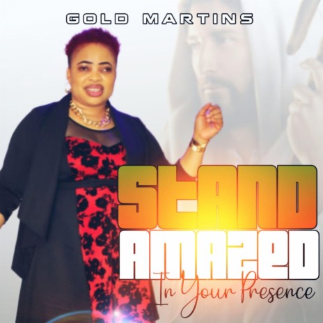 Stand Amazed In Your Presence