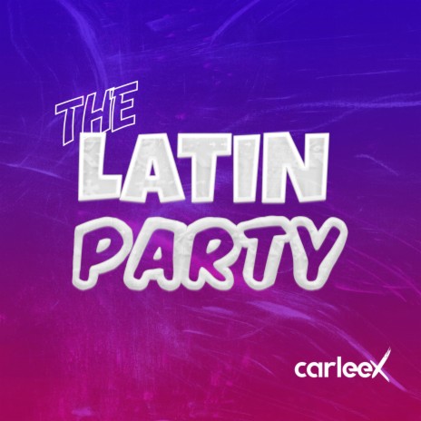 The Latin Party | Boomplay Music
