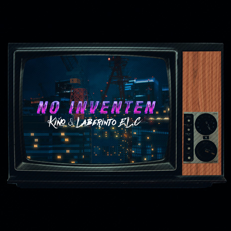 No Inventen ft. Laberinto ELC | Boomplay Music