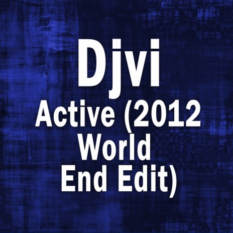 Active (2012 World End Edit) | Boomplay Music