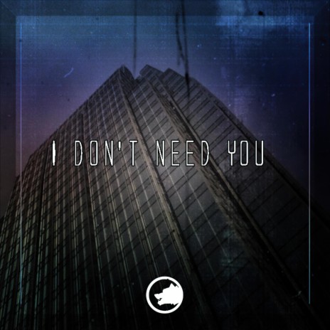 I Don't Need You (Instrumental Version) | Boomplay Music