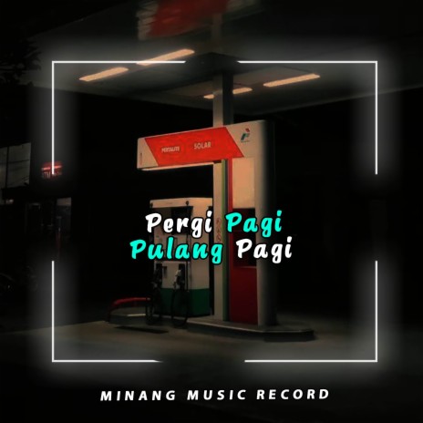 DJ PERGI PAGI PULANG PAGI REMIX | Boomplay Music