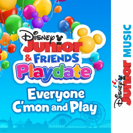 Everyone C'mon and Play (From "Disney Junior Music: Disney Junior & Friends Playdate") | Boomplay Music