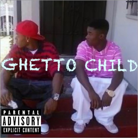Ghetto Child ft. Don Gotti