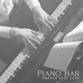 Piano Bar Smooth Jazz Club: After Office, Cocktail Jazz & Soothing Instrumental Music