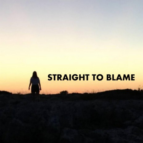 Straight to Blame | Boomplay Music