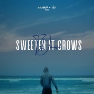 Sweeter It Grows lyrics | Boomplay Music