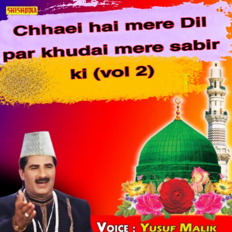 Chhaei Hai Mere Dil Per Khudai Mere Sabir Ki Vol 02 | Boomplay Music