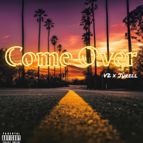Come Over ft. Jurell | Boomplay Music