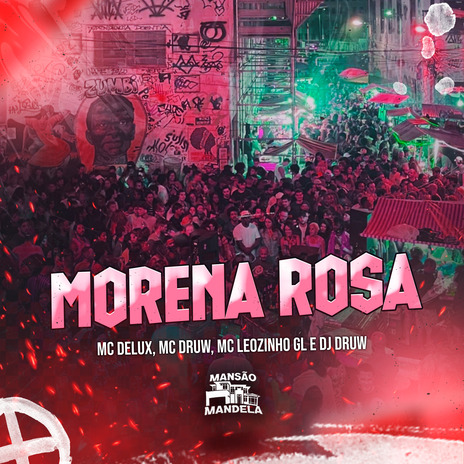 Morena Rosa ft. Mc Druw & MC Leozinho GL | Boomplay Music