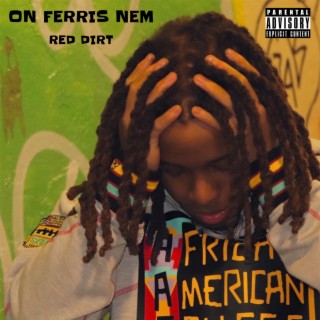 On Ferris 'Nem ft. Red Dizzy lyrics | Boomplay Music