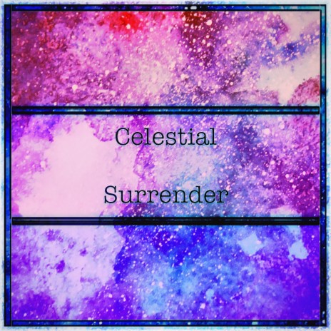 Celestial Surrender | Boomplay Music