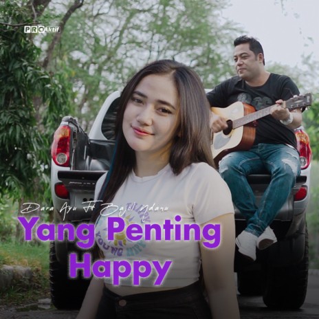 Yang Penting Happy ft. Bajol Ndanu | Boomplay Music