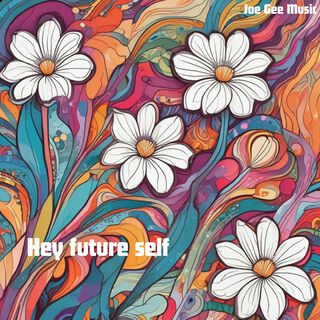 Hey future self lyrics | Boomplay Music