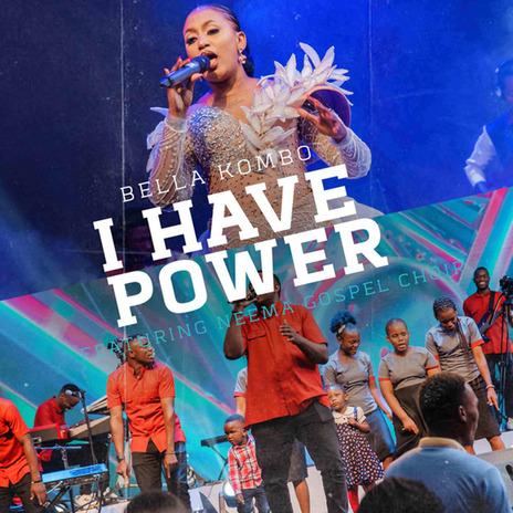 I Have Power ft. Neema Gospel Choir | Boomplay Music