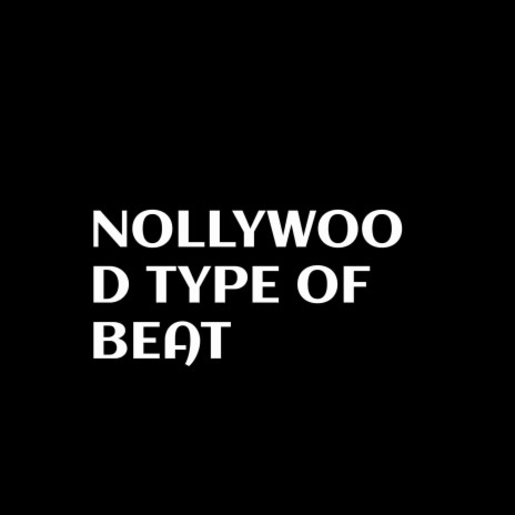 Nollywood type of beat | Boomplay Music