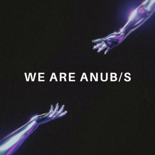 WE ARE ANUB/S