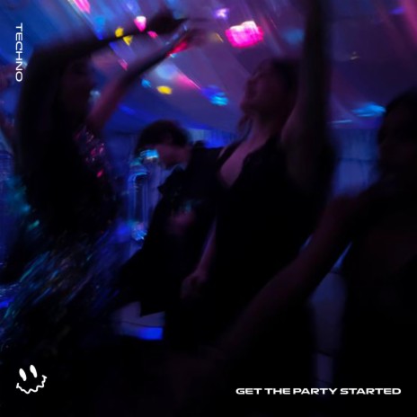 GET THE PARTY STARTED - (TECHNO) ft. STRØBE | Boomplay Music