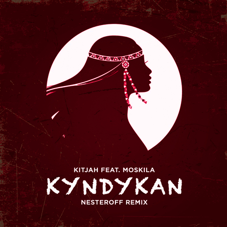 Kyndykan [Nesteroff Remix] ft. MOSKILA | Boomplay Music