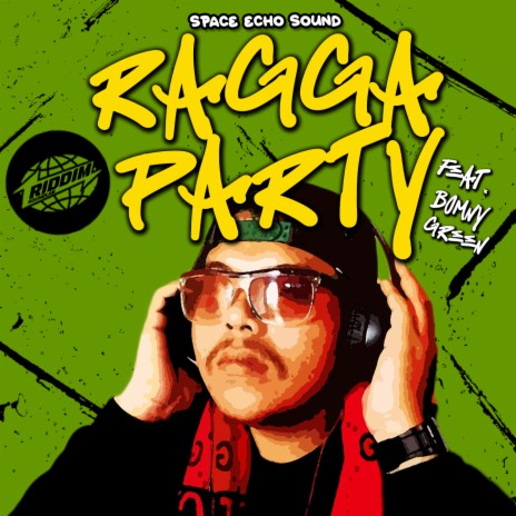 RAGGA PARTY ft. BOMBYGREEN | Boomplay Music