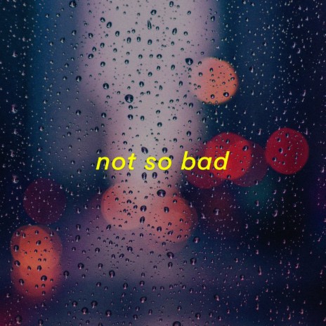 not so bad (sped up) | Boomplay Music