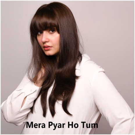 Mera Pyar Ho Tum | Boomplay Music