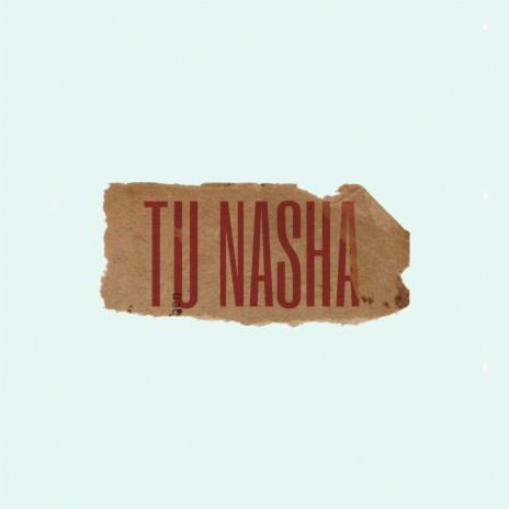 TU NASHA | Boomplay Music