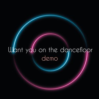 Want You on the Dancefloor (Demo)