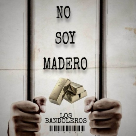 No Soy Madero ft. Any González, Bandoleros & Abraham Garrido | Boomplay Music