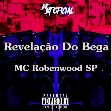 Revelação do Bega ft. MC Robenwood SP | Boomplay Music