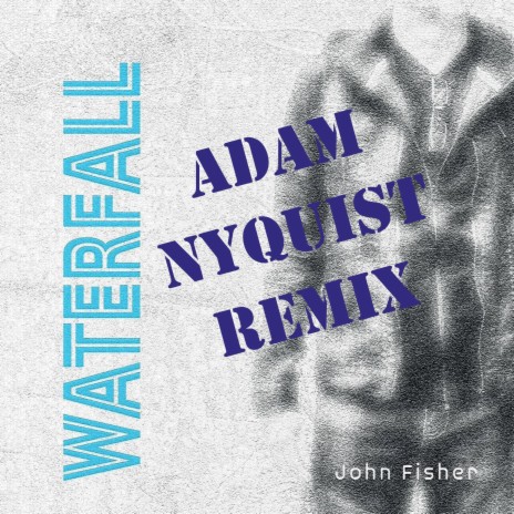 Waterfall (Adam Nyquist Remix) ft. Adam Nyquist | Boomplay Music