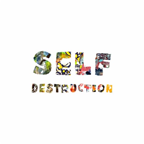 Self Destruction