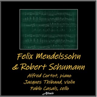 Felix Mendelssohn & Robert Schumann