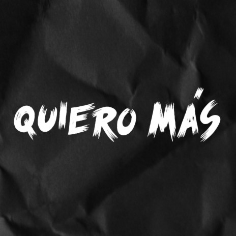 QUIERO MÁS | Boomplay Music