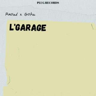 L'Garage ft. DAREALGOKU lyrics | Boomplay Music