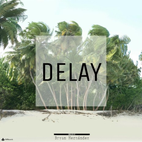 Delay | Boomplay Music