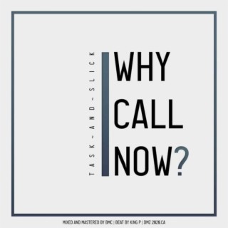 Why Call Now?