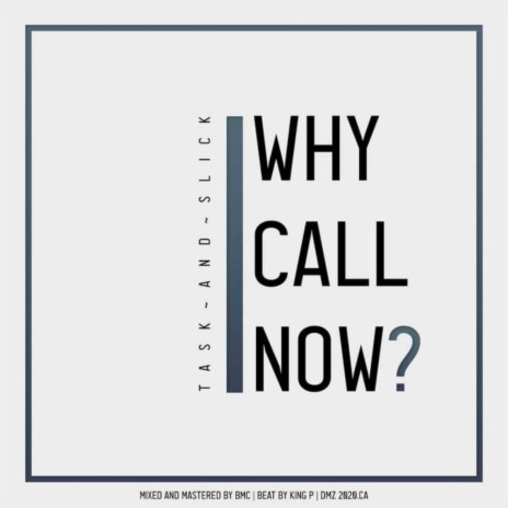 Why Call Now? ft. Slick | Boomplay Music