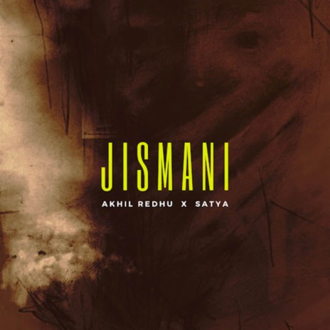 Jismani ft. Satya | Boomplay Music