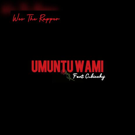 Umuntu Wami ft. Cubiccky | Boomplay Music