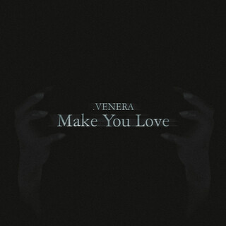 Make You Love