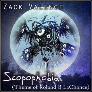 Scopophobia (Theme of Roland B LaChance)