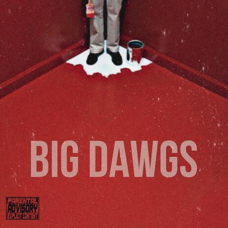 BIG DAWGS | Boomplay Music