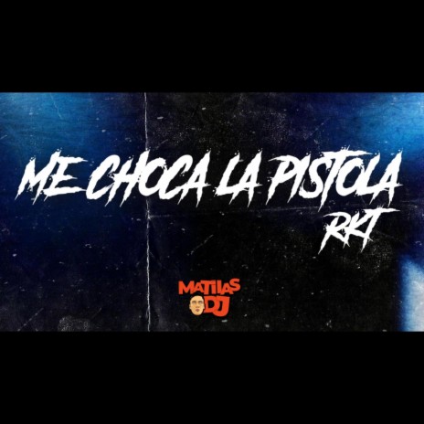 Me choca la pistola rkt | Boomplay Music