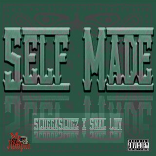 Self Made (feat. Snal Luv) [prod by. Mr 808 Jumpin]