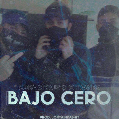 Bajo Cero ft. Suga & Frankx | Boomplay Music